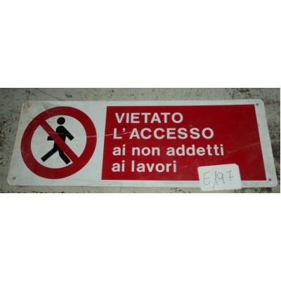 E197 - CARTELLO SICUREZZA - VIETATO L'ACCESSO AI NON ADDETTI AI LAVORI