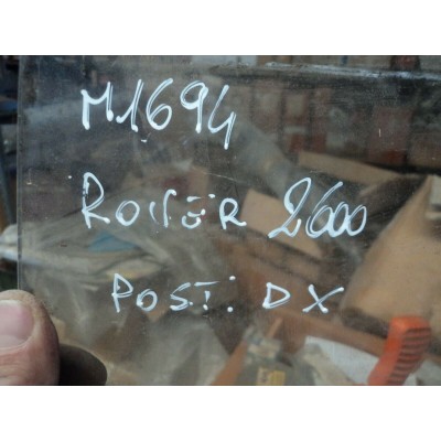 M1694 XX - VETRO SCENDENTE POSTERIORE DESTRO DX ROVER 2600-1