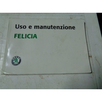 M7011 XX - LIBRETTO MANUALE USO E MANUTENZIONE SKODA FELICIA